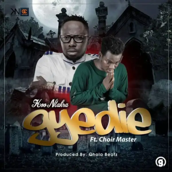 Koo Ntakra - Gyidie ft. Choir Master  (Prod by QholaBeatz)